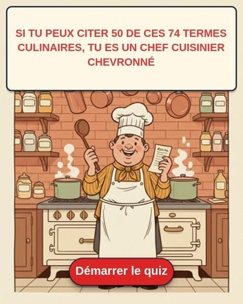 Seuls les vrais gourmets peuvent définir les 74 termes culinaires suivants