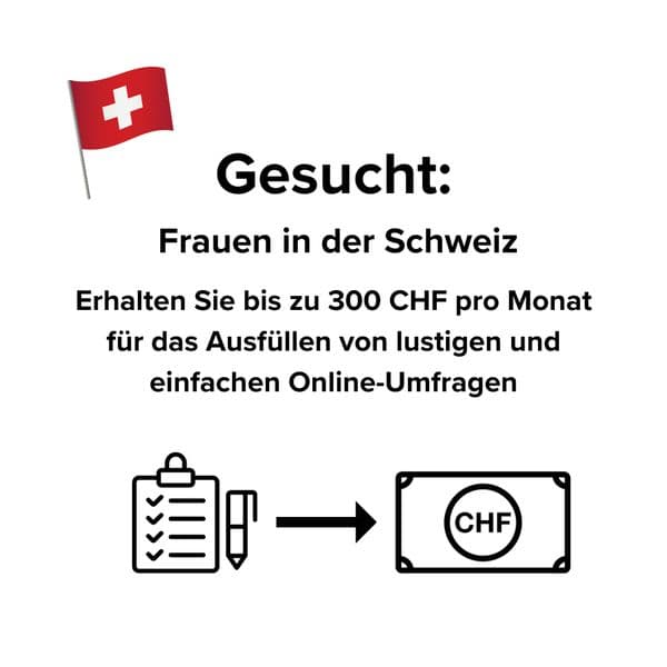 Gesucht: Teilnehmer in der Schweiz. Erhalte schöne Belohnungen