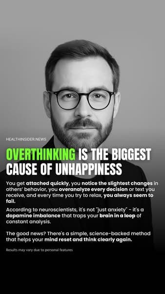 OVERTHINKING IS THE BIGGEST CAUSE OF UNHAPPINESS