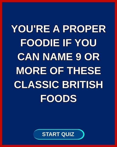 How Well Do You Know These Classic UK Dishes?