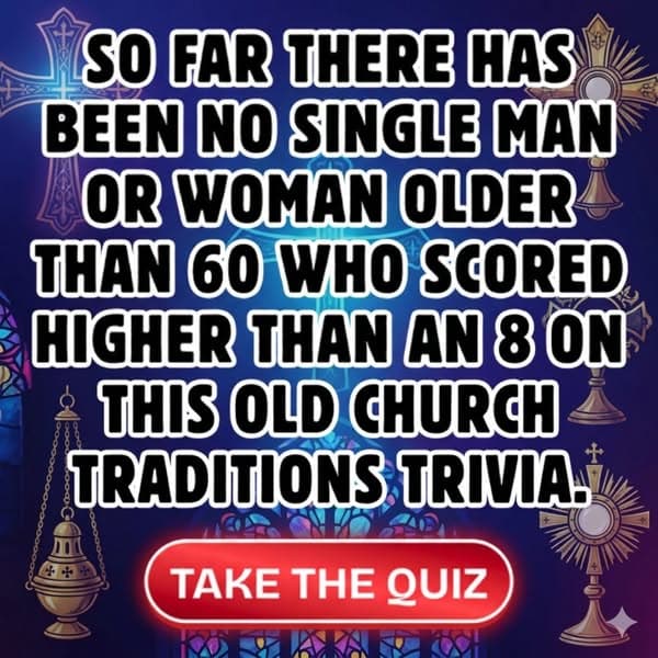 ⛪ The Ultimate Church Traditions Quiz