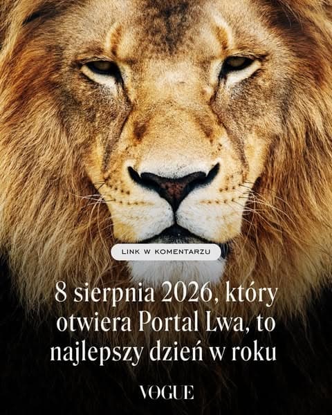 8 sierpnia 2026, który otwiera Portal Lwa, to najszczęśliwszy dzień w roku. Jak go wykorzystać?