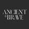 Ancient + Brave