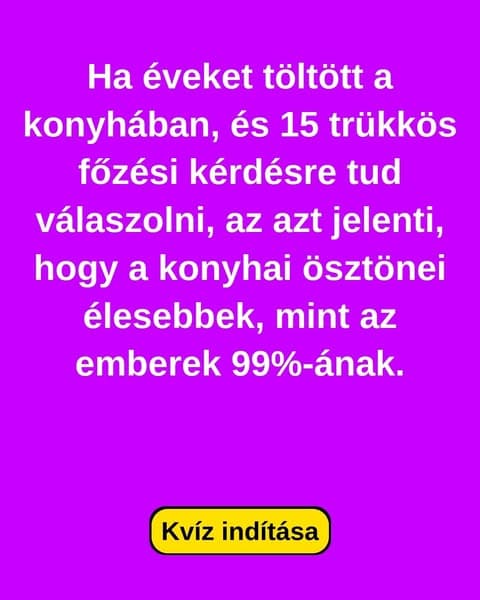 🍳 Tudd meg, hogy te uralod-e a konyhát