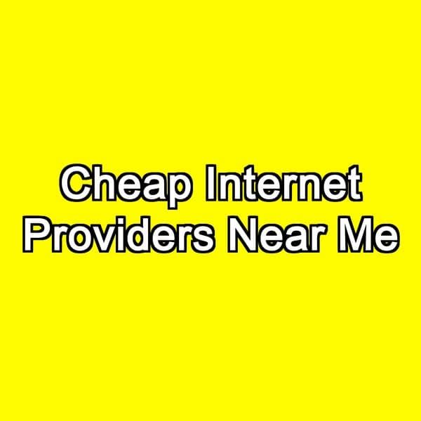 Cheap Internet Providers Near Me