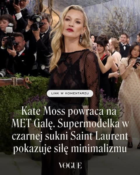 Kate Moss powraca na MET Galę. Supermodelka w czarnej sukni Saint Laurent pokazuje siłę minimalizmu
