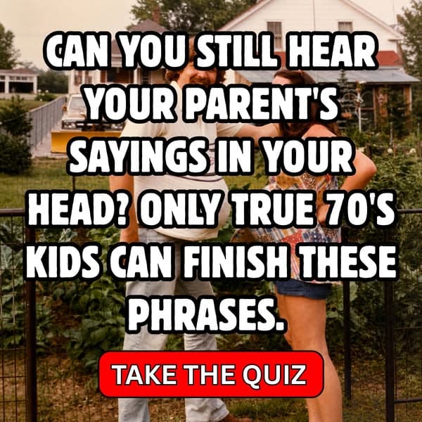 📺 70s Parent Sayings Quiz