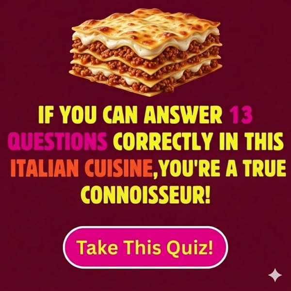 🍝 How Well Do You Know Italian Cuisine