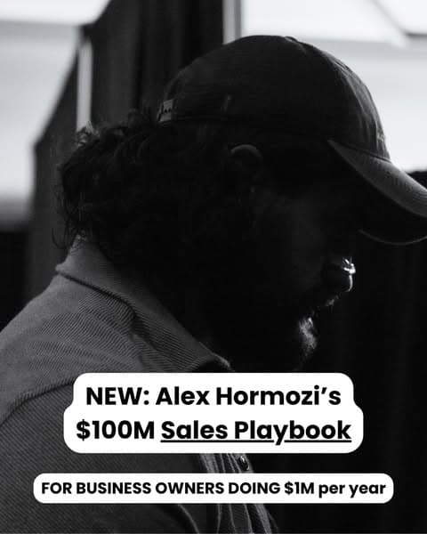 Alex Hormozi's $100M Sales Playbook for $1M Business Owners