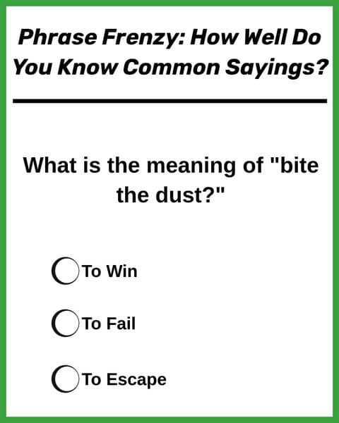 Phrase Frenzy: How Well Do You Know Common Sayings?