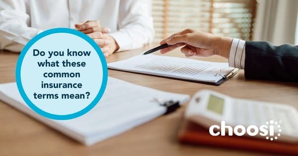 A guide to insurance terminology | Choosi