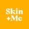 Skin + Me