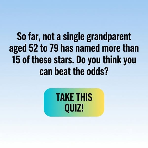 Celebrities My Grandkids Can’t Name