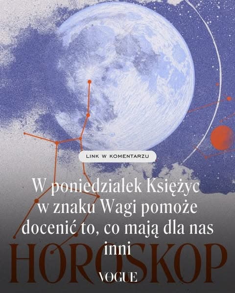 W poniedziałek Księżyc w znaku Wagi pomoże docenić to, co mają dla nas inni