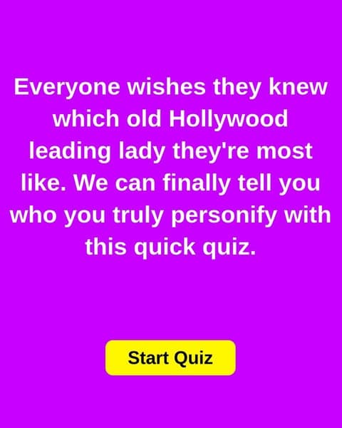 Answer These Questions And Find Out Which Leading Lady You’d Be — Try Now