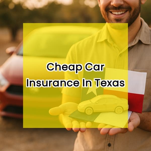 Cheap Car Insurance In Texas