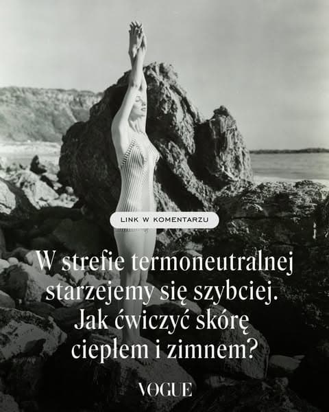 W strefie termoneutralnej starzejemy się szybciej. Jak ćwiczyć skórę ciepłem i zimnem?