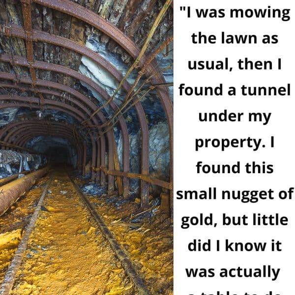 Story Time: What Happens When Man Finds a Gold Mine Inside His Property