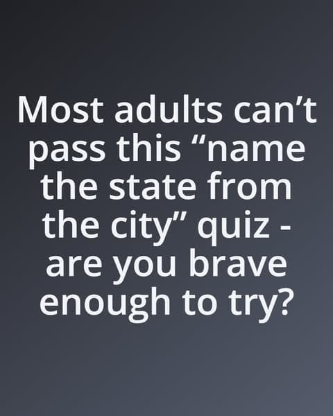 Most Adults Forget Which State These Cities Are In — Can You Name Them?