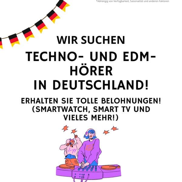 Achtung! Alle Techno- und EDM-Hörer in Deutschland gesucht! Machen Sie noch heute mit!