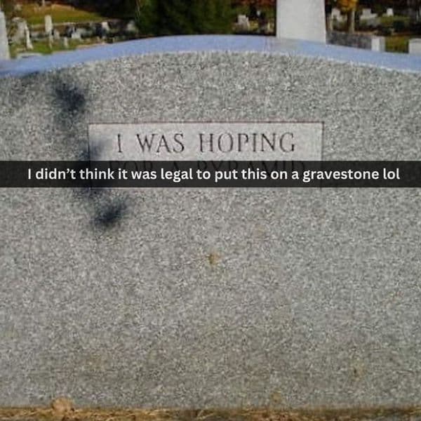 50+ Hilarious Gravestones That Made Us Laugh Until We Dropped