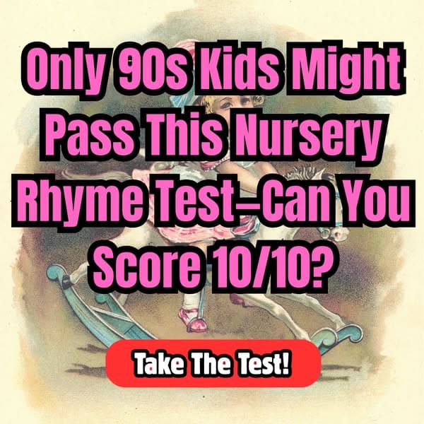 How Well Do You Know Nursery Rhymes?