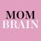 Mom Brain with First Day