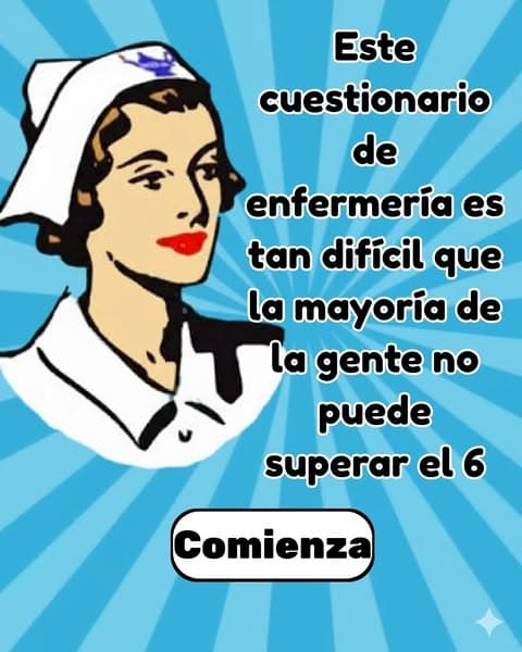 ¿Crees que sabes enfermería? Este cuestionario te demostrará lo contrario