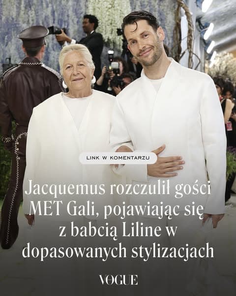 Jacquemus rozczulił gości MET Gali, pojawiając się z babcią Liline w dopasowanych stylizacjach