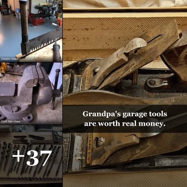 Don't Donate Your Grandpa's Old Tools: These 40 Are Worth a Fortune