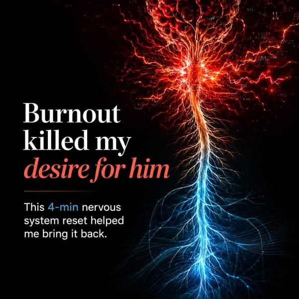 Burnout killed desire. 4-min reset brings it back