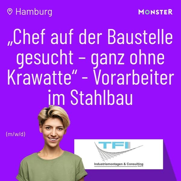 „Chef auf der Baustelle gesucht – ganz ohne Krawatte“ - Vorarbeiter im Stahlbau