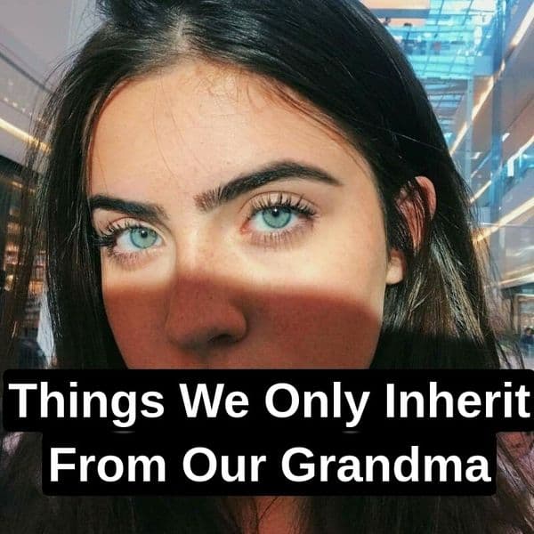 We Only Inherit This Trait From Our Grandma
