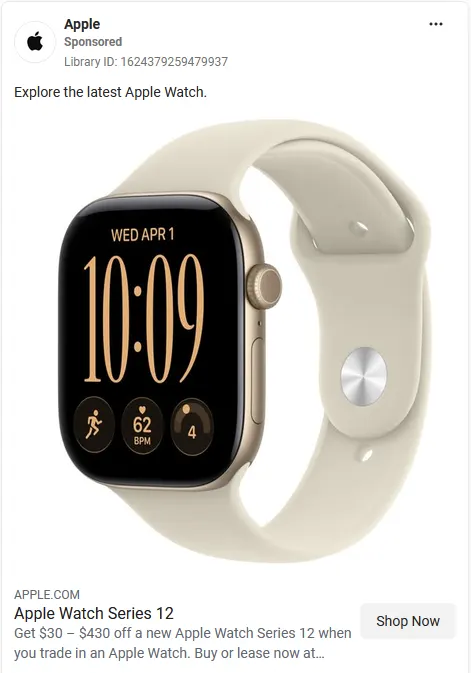 An Apple image ad in the Meta Ad Library, headlined Explore the latest Apple Watch, showing an Apple Watch Series 12 in starlight against a plain background with a Shop Now button and a 30 to 430 dollar trade-in offer